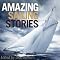 Amazing Sailing Stories: True Adventures from the High Seas