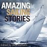 Amazing Sailing Stories: True Adventures from the High Seas