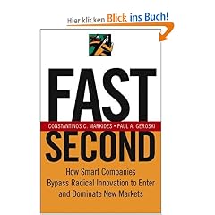 Fast Second: How Smart Companies Bypass Radical Innovation to Enter and Dominate New Markets