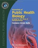Essentials of Public Health Biology: A Guide for the Study of Pathophysiology
