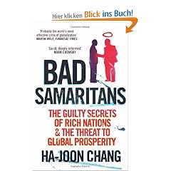 Bad Samaritans: The Guilty Secrets of Rich Nations and the Threat to Global Prosperity
