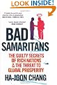 Bad Samaritans: The Guilty Secrets of Rich Nations and the Threat to Global Prosperity