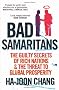 Bad Samaritans: The Guilty Secrets of Rich Nations and the Threat to Global Prosperity