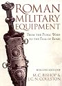 Roman Military Equipment: From The Punic Wars To The Fall Of Rome