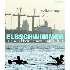 Elbschwimmer. Die R�ckkehr einer Badekultur