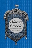 Sister Carrie: The Pennsylvania Edition (The University of Pennsylvania Dreiser Edition)