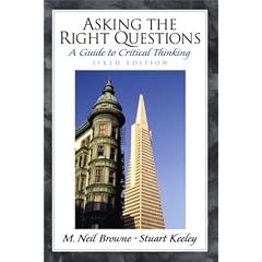 Asking the Right Questions: A Guide to Critical Thinking