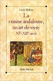 Revue Albin Michel  / La cuisine andalouse, un art de vivre - XIe-XIIIe siècle