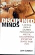 Disciplined Minds: A Critical Look at Salaried Professionals and the Soul-Battering System That Shapes Their Lives