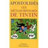 Les m�tamorphoses de Tintinpar Jean-Marie Apostolid�s
