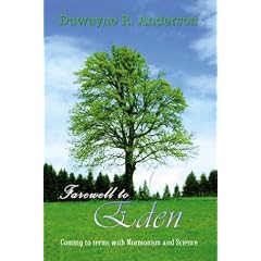 Farewell to Eden: Coming to Terms With Mormonism and Science