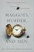 Maggots, Murder, and Men: Memories and Reflections of a Forensic Entomologist