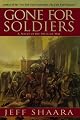 Gone for Soldiers: A Novel of the Mexican War