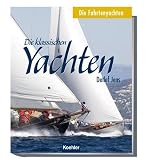 Die klassischen Yachten 04 - Fahrtenyachten - Detlef Jens