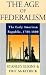 Book The Age of Federalism - The Early American Republic, 1788 - 1800