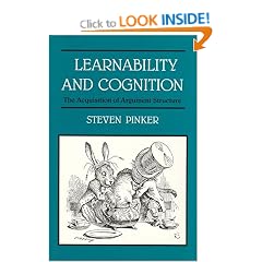 Learnability and Cognition: The Acquisition of Argument Structure (Learning, Development and Conceptual Change)