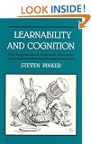 Learnability and Cognition: The Acquisition of Argument Structure (Learning, Development and Conceptual Change)