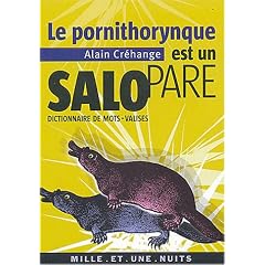 Le pornithorynque est un salopare : Dictionnaire de mots-valises