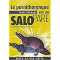 Le pornithorynque est un salopare : Dictionnaire de mots-valises