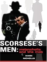 Scorsese's Men: Melancholia and the Mob