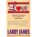How to Really Love the One You're With!: Affirmative Guidelines for a Healthy Love Relationship