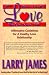 How to Really Love the One You're With!: Affirmative Guidelines for a Healthy Love Relationship