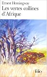 Les Vertes Collines d'Afrique par Ernest Hemingway Les Vertes Collines d'Afrique par Hemingway
