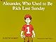 Alexander, Who Used to Be Rich Last Sunday