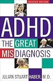 ADHD, Revised Edition: The Great Misdiagnosis