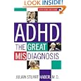 ADHD, Revised Edition: The Great Misdiagnosis by  Julian Stuart Haber