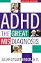 ADHD: The Great Misdiagnosis