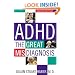 ADHD, Revised Edition: The Great Misdiagnosis
