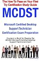 MCDST Microsoft Certified Desktop Support Technician Certification Exam Preparation Course in a Book for Passing the MCDST Microsoft Certified Desktop ... on Your First Try Certification Study Guide