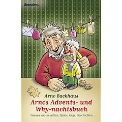Arnos Advents- und Why-nachtsbuch. Gaaaanz andere Action, Spiele, Gags, Geschichten/ Jetzt mit H�rbuch