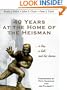 40 Years at the Home of the Heisman: A Boy, a Ball, and His Dream