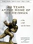 40 Years at the Home of the Heisman: A Boy, a Ball, and His Dream 40 Years at the Home of the Heisman: A Boy, a Ball, and His Dream
