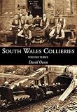 South Wales Collieries: Valley, Vale and Coastal Collieries Vol 3