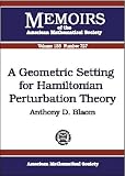 A Geometric Setting for Hamiltonian Perturbation Theory:  Anthony D. Blaom