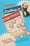 Stalking the Riemann Hypothesis: The Quest to Find the Hidden Law of Prime Numbers