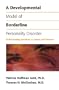 A Developmental Model of Borderline Personality Disorder: Understanding Variations in Course and Outcome