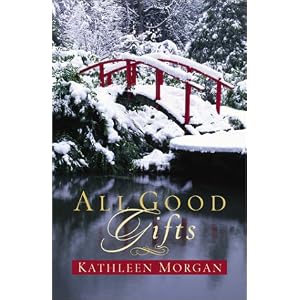 “All Good Gifts” by Kathleen Morgan :Book Review