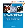 Essential Songwriting: Everything You Need to Compose, Perform and Sell Great Songs (Essential Series)