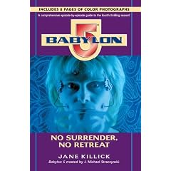 Babylon 5: No Surrender, No Retreat (Season by Season Guides)