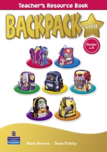 Backpack Gold: Teacher's Resource Book starter to Level 6