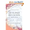Schlange des Lichts. Jenseits von 2012. Das Erwecken der Erd-Kundalini und das Erwachen des weiblichen Lichts