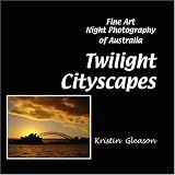 Twilight Cityscapes: Fine Art Night Photography of Australia
