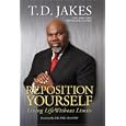 Reposition Yourself: Living Life Without Limits