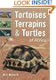 Tortoises, Terrapins & Turtles of Africa
