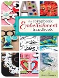 The Scrapbook Embellishment Handbook