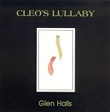 CLEO’S LULLABY – GLEN HALLS